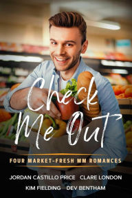 Title: Check Me Out: Four Market-Fresh MM Romances, Author: Jordan Castillo Price