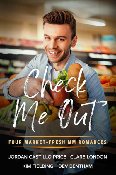 Check Me Out: Four Market-Fresh MM Romances