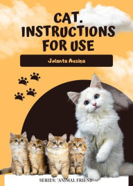 Title: Cat. Instructions for use (All about animals), Author: JOLANTA AUZINA