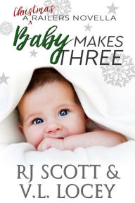 Title: Baby Makes Three (Harrisburg Railers, #10), Author: RJ Scott