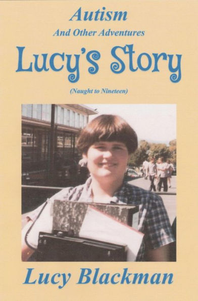 Autism and Other Adventures: Lucy's Story (Naught to Nineteen)