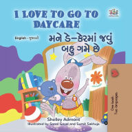 Title: I Love to Go to Daycare ??? ??-?????? ???? ??? ??? ?? (English Gujarati Bilingual Collection), Author: Shelley Admont