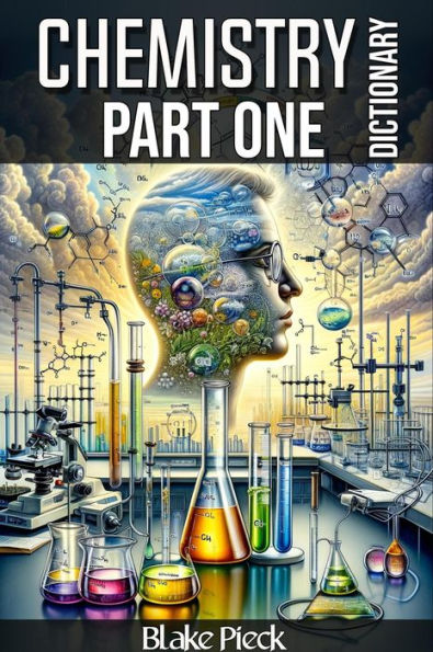Chemistry Part One Dictionary (Grow Your Vocabulary, #28)
