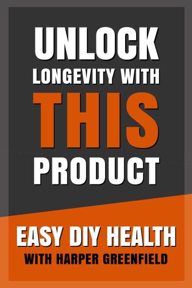 Unlock Longevity With This Product (Easy DIY Health With Harper Greenfield, #1)