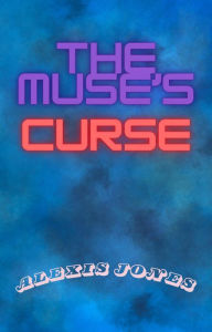 Title: The Muse's Curse, Author: Alexis Jones