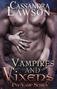 Title: Vampires and Vixens (Psy-Vamp, #1), Author: Cassandra Lawson