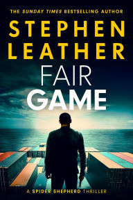 Title: Fair Game (Spider Shepherd Novels, #8), Author: Stephen Leather