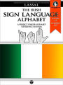 The Irish Sign Language Alphabet - A Project FingerAlphabet Reference Manual (Project FingerAlphabet BASIC, #7)