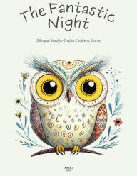 Title: The Fantastic Night: Bilingual Swedish-English Children's Stories, Author: Artici Kids