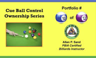 Title: Cue Ball Control Ownership Series, Portfolio #10 of 12, Author: Allan P. Sand