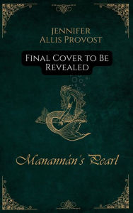 Title: Manannán's Pearl (Merrowkin, #3), Author: Jennifer Allis Provost