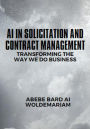AI in Solicitation and Contract Management: Transforming the Way We Do Business (1A, #1)