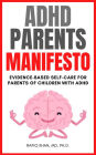 ADHD Parents Manifesto: Evidence-based Self-Care For Parents Of Children With ADHD