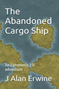 Title: The Abandoned Cargo Ship, Author: J Alan Erwine
