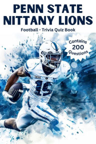 Title: Penn State Nittany Lions Trivia Quiz Book, Author: Austin Daniel