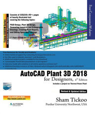 Title: AutoCAD Plant 3D 2018 for Designers, 4th Edition, Author: Sham Tickoo