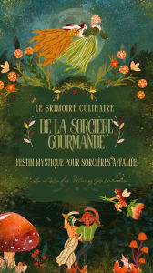 Title: Le grimoire culinaire de la sorcière gourmande, Author: Saura
