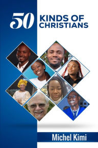 Title: 50 Kinds of Christians, Author: michel kimi