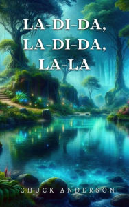 Title: La-di-da, la-di-da, la-la, Author: Chuck Anderson