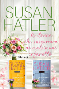 Title: La donna che sussurrava ai matrimoni (Libri 4-5), Author: Susan Hatler