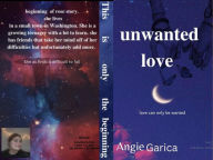 Title: Unwanted love, Author: Angie garica