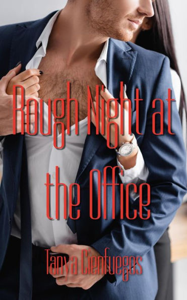 Rough Night At The Office (Curvy Office Pet, #1)
