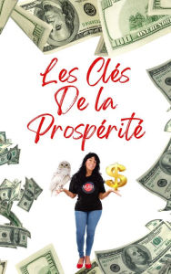 Title: Les Clés De la Prospérité, Author: Alina Rubi