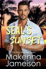 Title: SEAL's Sunset (Alpha SEALs Hawaii, #2), Author: Makenna Jameison