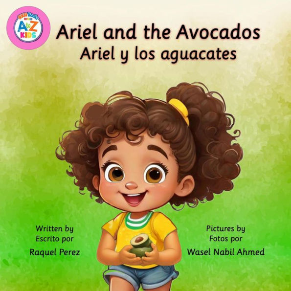 Ariel and the Avocados / Ariel y los aguacates (A to Z Kids, #1)
