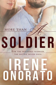 Title: More Than a Soldier (Forever a Soldier, #2), Author: Irene Onorato