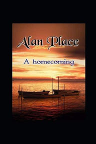 Title: A Homecoming, Author: Alan Place