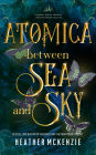 Atomica - Between Sea and Sky