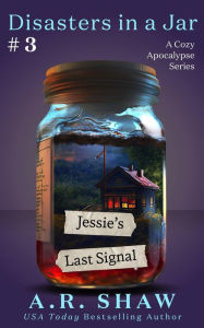 Title: Jessie's Last Signal (House of Light, #3), Author: A. R. Shaw