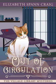 Title: Out of Circulation (A Village Library Mystery, #11), Author: Elizabeth Spann Craig