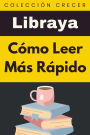 Cómo Leer Más Rápido (Colección Crecer, #21)