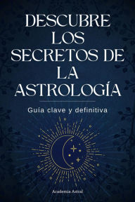 Title: Descubre los secretos de la astrología, Author: Susan Montalvo