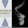 My path to greatness