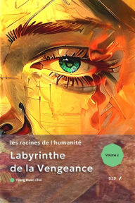 Title: Labyrinthe de la vengeance : les racines de l'humanité, Author: Yeong Hwan Choi