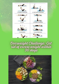 Title: Overweight Challenge: Get rid of excess weight within 30 days, Author: naymar ali