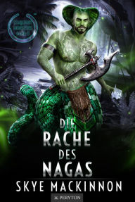 Title: Die Rache des Nagas (Starlight Monsters: Trials of Kalumbu, #4), Author: Skye MacKinnon