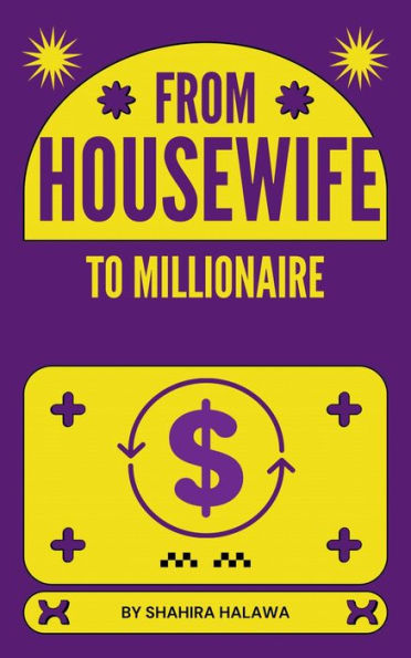 From Housewife to Millionaire