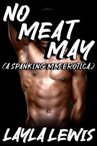 Title: No Meat May (a Spanking MM Erotica), Author: Layla Lewis