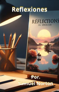 Title: Reflexiones (Reflexione,Meditacion, Pensamientos, Pensar, Paz, Tranquilidad., #1), Author: SAMUEL NORTON
