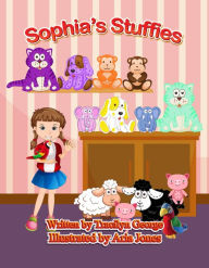 Title: Sophia's Stuffies, Author: Tracilyn George