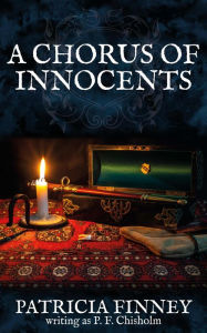 Title: A Chorus of Innocents (Sir Robert Carey Mysteries, #7), Author: Patricia Finney