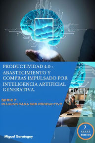 Title: Productividad 4.0: Abastecimiento y Compras impulsados por Inteligencia Artificial Generativa, Author: Miguel Garateguy