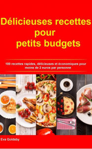 Title: Délicieuses recettes pour petits budgets, Author: Eva Goldsby
