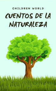 Title: Cuentos de la Naturaleza (Children World, #1), Author: Children World