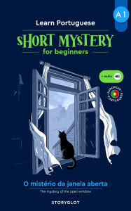 Title: O mistério da janela aberta: Learn European Portuguese Through Stories, Author: Susana Morais