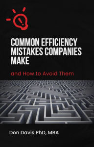 Title: Common Efficiency Mistakes Companies Make And How To Avoid Them, Author: Donald Davis